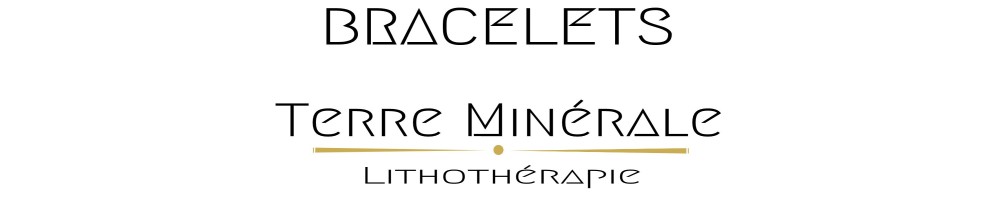 BRACELETS - TERRE MINERALE