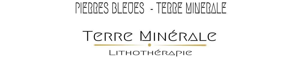 PIERRES BLEUES  - TERRE MINERALE