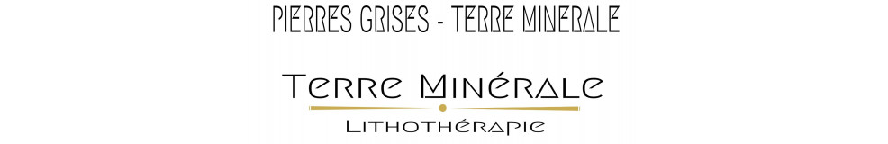 PIERRES GRISES - TERRE MINERALE