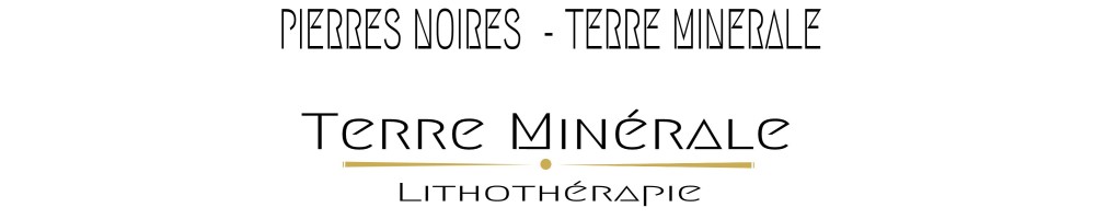PIERRES NOIRES  - TERRE MINERALE
