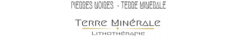 PIERRES NOIRES  - TERRE MINERALE