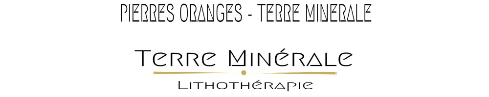 PIERRES ORANGES - TERRE MINERALE