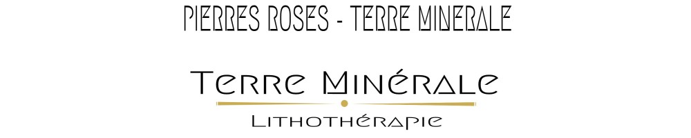 PIERRES ROSES - TERRE MINERALE