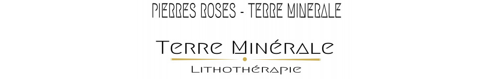 PIERRES ROSES - TERRE MINERALE