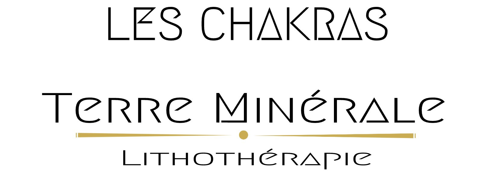 LES CHAKRAS - TERRE MINERALE